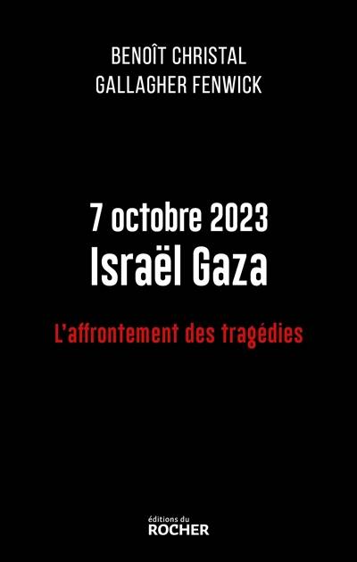 7 octobre 2023, Israël Gaza : l'affrontement des tragédies | Benoit Christal, Gallagher Fenwick