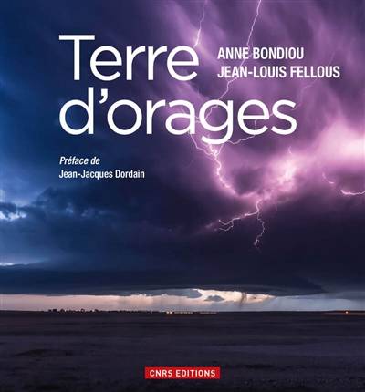 Terre d'orages | Anne Bondiou, Jean Louis Fellous, Jean-Jacques Dordain