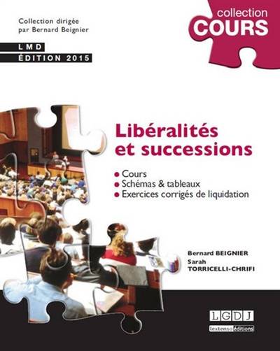 Libéralités et successions : cours, schémas & tableaux, exercices corrigés de liquidation : LMD | Bernard Beignier, Sarah Torricelli-Chrifi