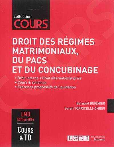 Droit des régimes matrimoniaux, du Pacs et du concubinage : droit interne, droit international privé, cours & schémas, exercices progressifs de liquidation | Bernard Beignier, Sarah Torricelli-Chrifi