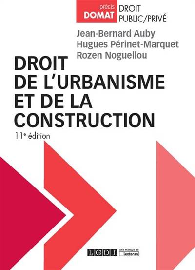 Droit de l'urbanisme et de la construction | Jean-Bernard Auby, Hugues Périnet-Marquet, Rozen Noguellou