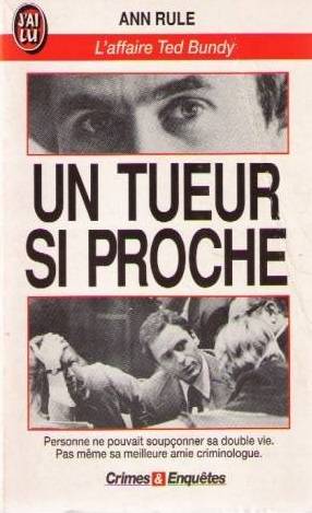 Un tueur si proche : l'affaire Ted Bundy | Ann Rule, Xavier Perret