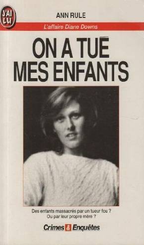 On a tué mes enfants : l'affaire Diane Downs | Ann Rule, Fabienne Poloni