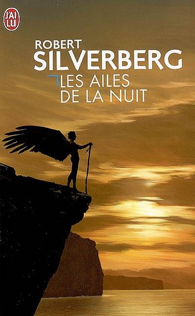 Les ailes de la nuit | Robert Silverberg, Michel Deutsch