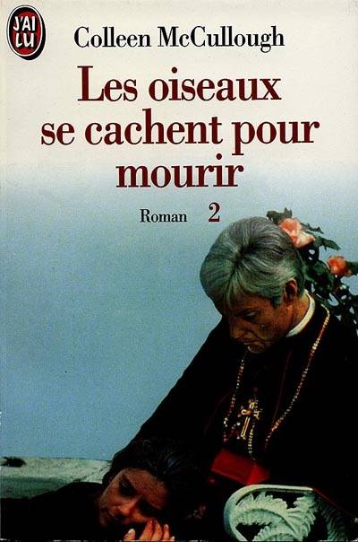 Les Oiseaux se cachent pour mourir. Vol. 2 | Colleen McCullough, Jacqueline Lagrange, Jacques Hall