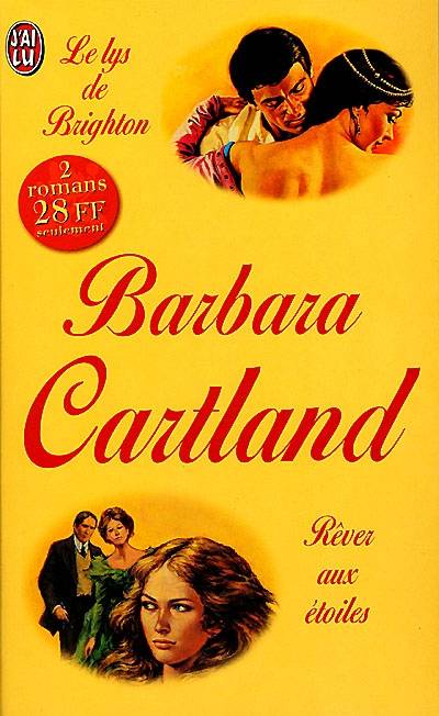 Le lys de Brighton. Rêver aux étoiles | Barbara Cartland, René de Ceccatty, Nora Katze