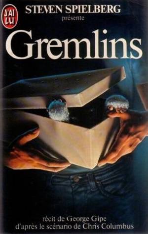 Gremlins | George Gipe, Steven Spielberg, Jean-Paul Martin