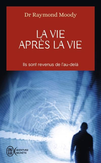 La vie après la vie : ils sont revenus de l'au-delà | Raymond A. Moody, Paul Misraki