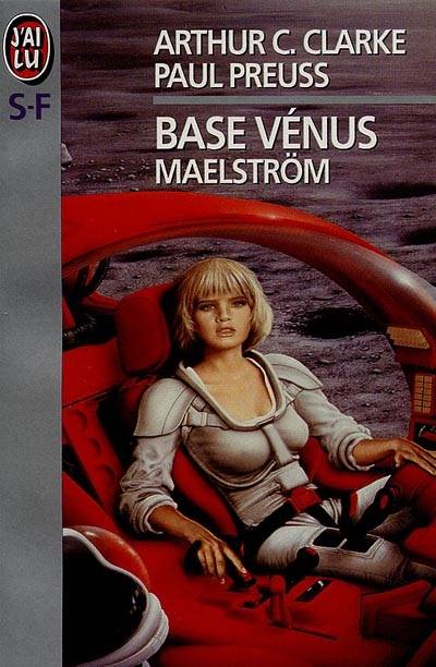 Base Vénus. Vol. 2. Maelström | Arthur C. Clarke, Jean-Pierre Pugi