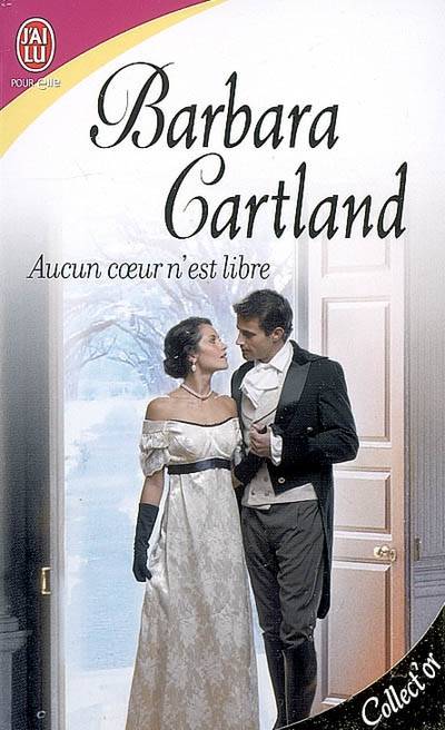 Aucun coeur n'est libre | Barbara Cartland, Claudia Charaire