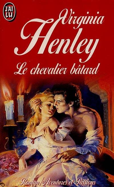 Le chevalier bâtard | Virginia Henley, Louise Drac