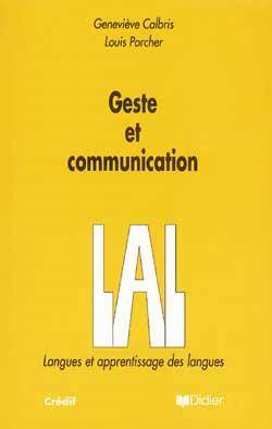 Geste et communication : analyse sémiotique et perspectives didactiques | Geneviève Calbris, Louis Porcher