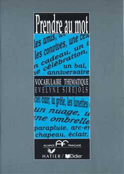 Prendre au mot : vocabulaire thématique | Evelyne Sirejols