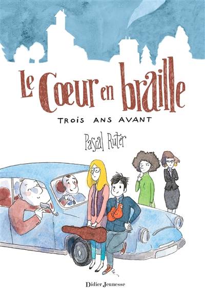 Le coeur en braille. Trois ans avant | Pascal Ruter