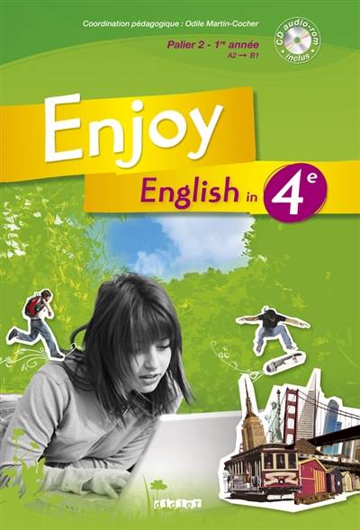 Enjoy English in 4e : palier 2, 1e année, A2-B1 | Odile Martin-Cocher