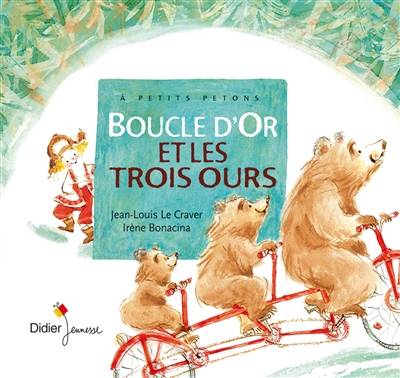 Boucle d'or et les trois ours | Jean-Louis Le Craver, Irène Bonacina