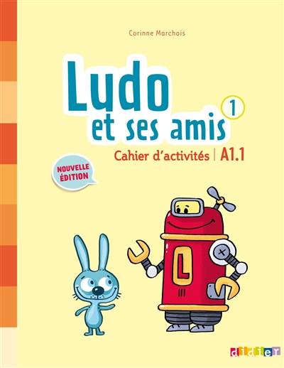 Ludo et ses amis 1 : cahier d'activités : A1.1 | Corinne Marchois