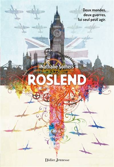 Roslend. La bataille d'Angleterre | Nathalie Somers