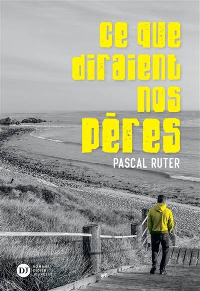 Ce que diraient nos pères | Pascal Ruter