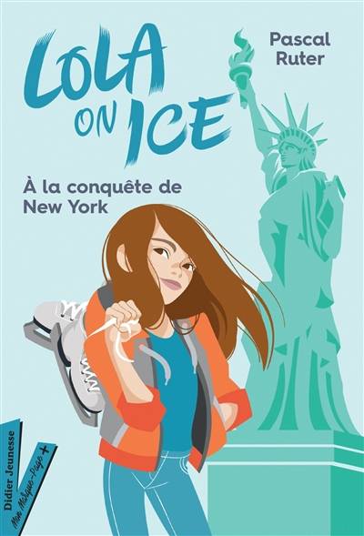 Lola on ice. A la conquête de New York | Pascal Ruter, Gloria Pizzilli