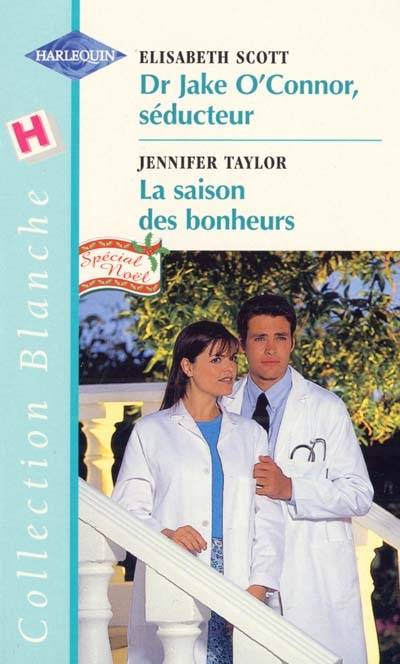 Dr Jake O'Connor, séducteur. La saison des bonheurs | Elisabeth Scott, Jennifer Taylor, Philippe Szczeciner, Jean Du Teil