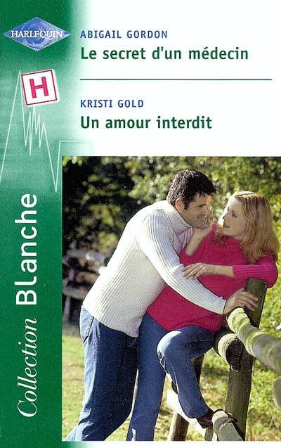 Le secret d'un médecin. Un amour interdit | Abigail Gordon, Kristi Gold