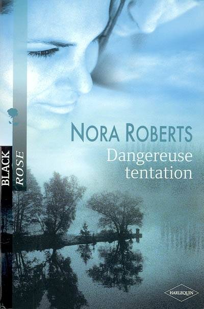 Dangereuse tentation | Nora Roberts, Carole Pauwels