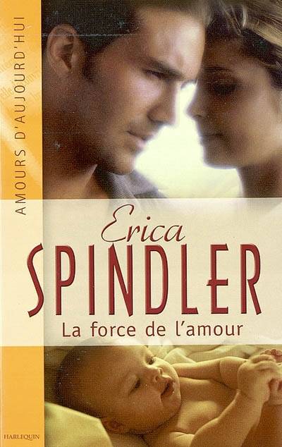 La force de l'amour | Erica Spindler, Nellie d' Arvor