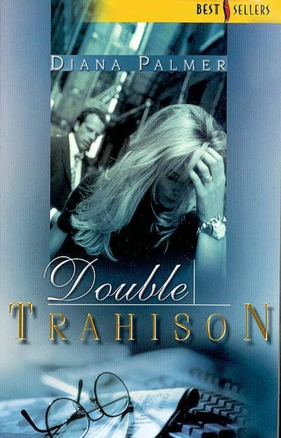 Double trahison | Diana Palmer, Vassoula Galangau