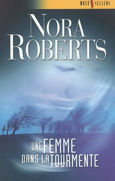 Une femme dans la tourmente | Nora Roberts, Michel Ganstel