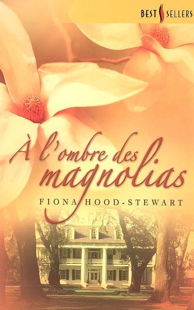 A l'ombre des magnolias | Fiona Hood-Stewart, Louise Achard