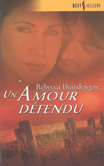 Un amour défendu | Rebecca Brandewyne, Catherine Berthet