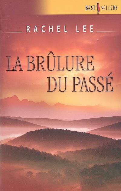 La brûlure du passé | Rachel Lee, Vassoula Galangau