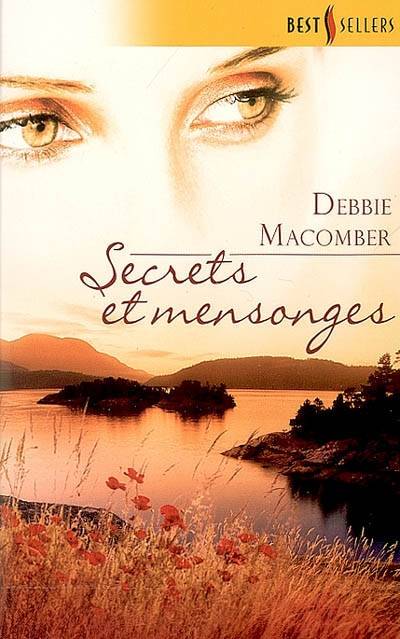 Secrets et mensonges | Debbie Macomber, François Delpeuch