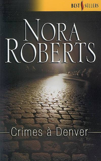 Crimes à Denver | Nora Roberts, Fabrice Canepa