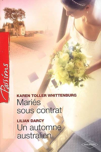 Mariés sous contrat. Un automne australien | Karen Toller Whittenburg, Lilian Darcy, Fabrice Canepa, Pascale Giger