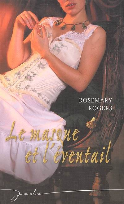 Le masque et l'éventail | Rosemary Rogers, Saint-Folquin