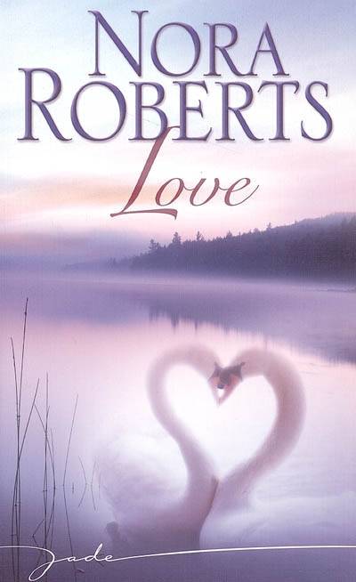 Love | Nora Roberts, Eveline Charlès, Odile Wolfstirn