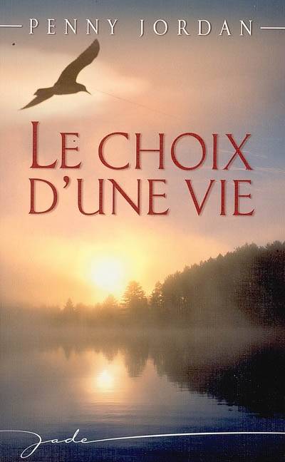 Le choix d'une vie | Penny Jordan, Danièle Laruelle