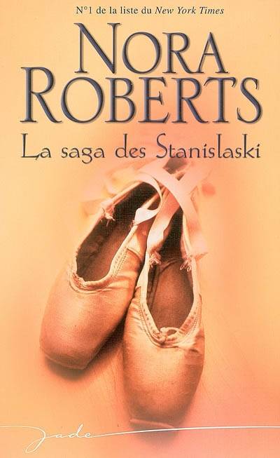 La saga des Stanislaski | Nora Roberts, Lionel Evrard, Jeanne Deschamp