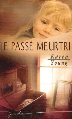 Le passé meurtri | Karen Young, Nellie d' Arvor