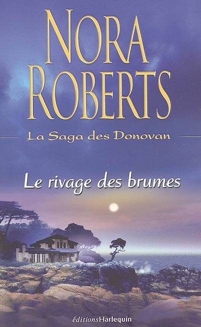 La saga des Donovan. Vol. 1. Le rivage des brumes | Nora Roberts, Marie-Claude Cortial