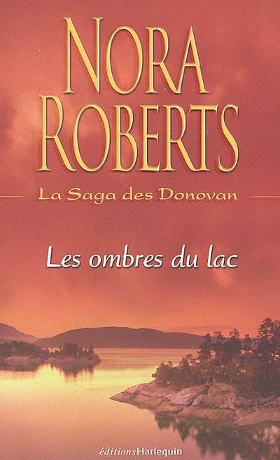 La saga des Donovan. Vol. 2. Les ombres du lac | Nora Roberts, Jeanne Deschamp