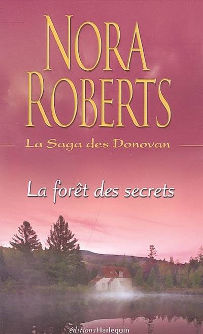 La saga des Donovan. Vol. 4. La forêt des secrets | Nora Roberts, Fabrice Canepa