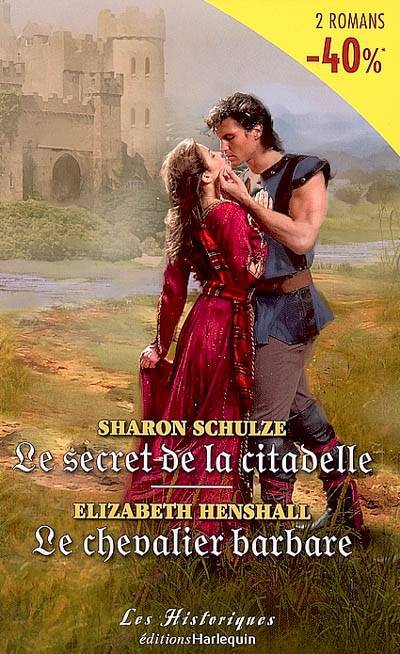 Le secret de la citadelle. Le chevalier barbare | Sharon Schulze, Elizabeth Henshall, Mélanie Blanc-Jouveaux, Edouard Diaz