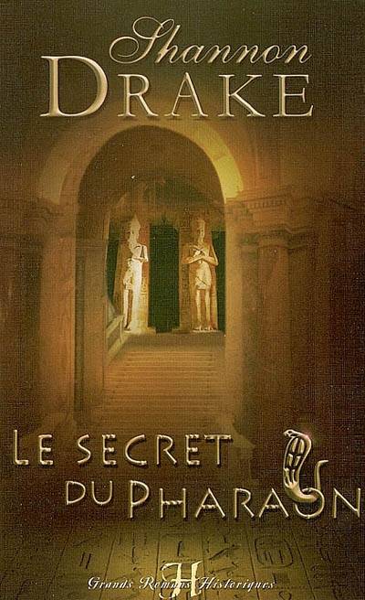 Le secret du pharaon | Shannon Drake, François Delpeuch