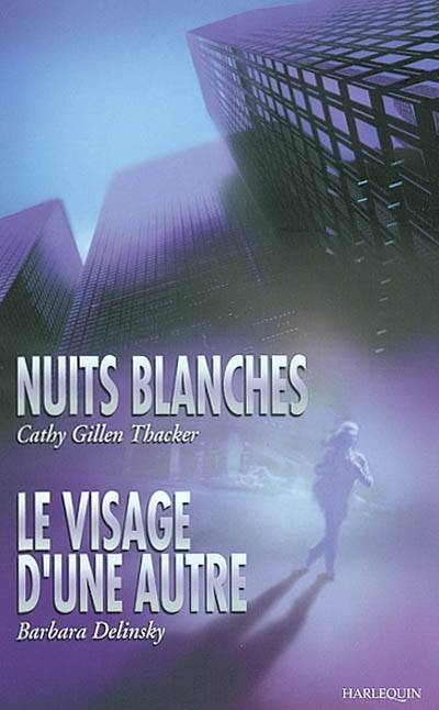 Nuits blanches. Le visage d'une autre | Cathy Gillen Thacker, Barbara Delinsky