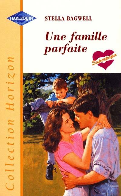 Une famille parfaite | Stella Bagwell, Christine Boyer