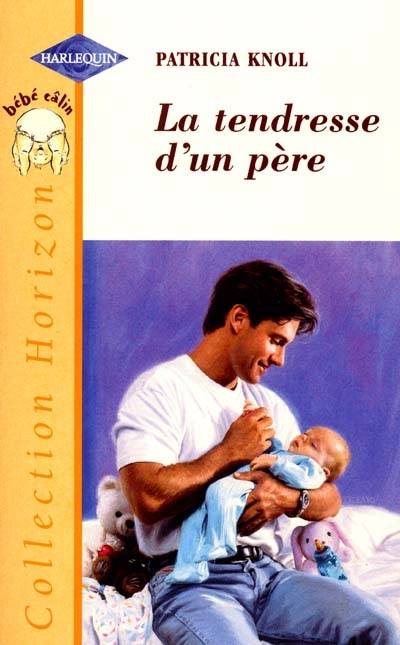 La tendresse d'un père | Patricia Knoll