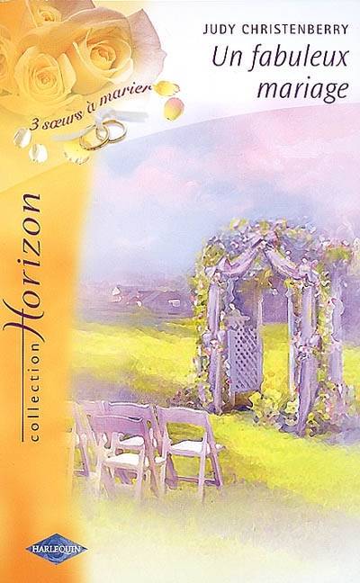 Un fabuleux mariage | Judy Christenberry, Catherine Belmont